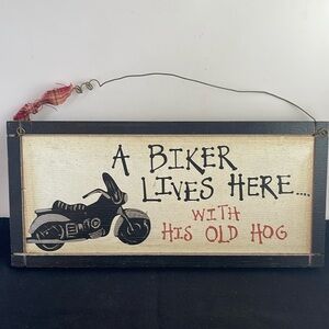 Hanging Wooden sign, "A Biker Lives Here with His Old Hog"